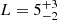 $ L=5^{+3}_{-2} $