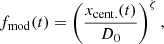 $$ \begin{aligned} f_{\rm mod}(t) = \bigg ({\dfrac{x_{\rm cent.}(t)}{D_{0}}} \bigg )^{\zeta } \,, \end{aligned} $$