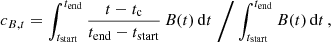 $$ \begin{aligned} c_{B,t} = \int _{t_{\rm start}}^{t_{\rm end}} \frac{t-t_{\rm c}}{t_{\rm end}-t_{\rm start}} \, B(t)\, \mathrm{d}t \;\bigg / \int _{t_{\rm start}}^{t_{\rm end}} B(t)\, \mathrm{d}t \,, \end{aligned} $$