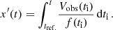 $$ \begin{aligned} x^{\prime} (t) = {\displaystyle \int _{t_{\rm ref.}}^{t}} \frac{V_{\rm obs}(t_{\rm i})}{f(t_{\rm i})} \,\mathrm{d}t_{\rm i}\,. \end{aligned} $$