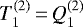 $T_1^{(2)}\,{=}\,Q_1^{(2)}$