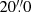 $ 20{{\overset{\prime\prime}{.}}}0 $