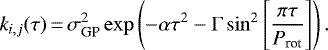 \begin{align*} k_{i,j}(\tau)\,{=}\,\sigma^2_{\textrm{GP}} \exp\left(-\alpha \tau^2 - \Gamma \sin^2\left[\frac{\pi \tau}{P_{\textrm{rot}}}\right]\right). \end{align*}