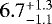 $6.7^{&#x002B; 1.3}_{-1.1}$