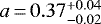$a\,{=}\,0.37^{&#x002B;0.04}_{-0.02}$