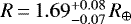 $ R\,{=}\,1.69^{&#x002B;0.08}_{-0.07}\,R_{\oplus}$