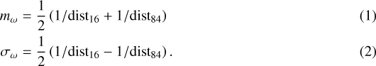 \begin{align} m_{\omega} &= \frac{1}{2}\left(1/\textrm{dist}_{16}&#x002B;1/\textrm{dist}_{84}\right)\\ \sigma_{\omega} &= \frac{1}{2}\left(1/\textrm{dist}_{16}-1/\textrm{dist}_{84}\right). \end{align}