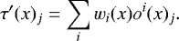 \begin{align*} \tau^{\prime}(x)_j &= \sum_i w_i(x) o^i(x)_j. \end{align*}