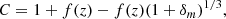 $$ \begin{aligned} C = 1+ f(z) - f(z) (1+\delta _{m})^{1/3}, \end{aligned} $$