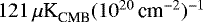 $121\,{{\mu {\textrm{K}}}_{\textrm{CMB}}} (10^ {20}\,\textrm{cm}^{-2})^{-1}$