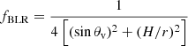 $$ \begin{aligned} f_{\rm BLR} = \frac{1}{4\ \Bigl [ (\sin \theta _{\rm v})^2 + (H/r)^2 \Bigl ]} \end{aligned} $$