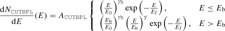 $$ \begin{aligned} \frac{\mathrm{d}N_\mathtt {CUTBPL} }{\mathrm{d}E}(E) = A_\mathtt {CUTBPL} \left\{ \begin{array}{l l} \left(\frac{E}{E_0}\right)^{\gamma _0}\exp \left(-\frac{E}{E_{\rm f}}\right),&E \le E_{\rm b} \\ \left(\frac{E_{\rm b}}{E_0}\right)^{\gamma _0}\left(\frac{E}{E_{\rm b}}\right)^\gamma \exp \left(-\frac{E}{E_{\rm f}}\right),&E > E_{\rm b} \end{array} \right. \end{aligned} $$