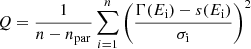 $$ \begin{aligned} Q= \frac{1}{n-n_{\rm par}}\sum \limits _{i=1}^n \left(\frac{\Gamma (E_{\rm i}) - s(E_{\rm i})}{\sigma _{\rm i}}\right)^2 \end{aligned} $$