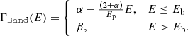 $$ \begin{aligned} \Gamma _\mathtt {Band} (E) = \left\{ \begin{array}{ll} \alpha - \frac{(2 + \alpha )}{E_{\rm p}}E ,&E \le E_{\rm b} \\ \beta ,&E > E_{\rm b}. \end{array} \right. \end{aligned} $$