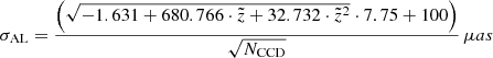$$ \begin{aligned} \sigma _{\rm AL} =\frac{\left(\sqrt{-1.631 + 680.766 \cdot \tilde{z} + 32.732 \cdot \tilde{z} ^{2}}\cdot 7.75+100\right)}{\sqrt{N_{\rm CCD}}}\, \mathrm \mu as \end{aligned} $$