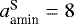 $a_{\textrm{amin}}^{\textrm{S}}= 8\,$