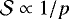 ${\mathcal{S}}\propto 1/{p}$