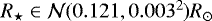 $R_{\star} \in \mathcal{N}(0.121,0.003^{2})R_{\odot}$