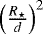 $\Big(\frac{R_{\star}}{d}\Big)^{2}$