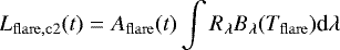 \begin{equation*} L_{\mathrm{flare,c2}}(t) = A_{\mathrm{flare}}(t) \int R_{\lambda} B_{\lambda}(T_{\mathrm{flare}}) \textrm{d}\lambda\end{equation*}