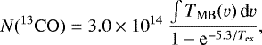 \begin{equation*} N(^{13}{\rm{CO}}) = 3.0\times10^{14} \: \frac{\int T_{\rm{MB}}(v)\, \textrm{d}v}{1-\textrm{e}^{-5.3/T_{\rm{ex}}}},\end{equation*}