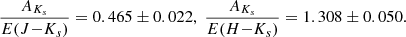 $$ \begin{aligned} \frac{A_{K_s}}{E(J{-}K_s)} = 0.465\pm 0.022, \; \frac{A_{K_s}}{E(H{-}K_s)} = 1.308\pm 0.050. \end{aligned} $$