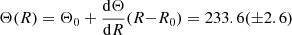 $ \Theta(R) = \Theta_{0}+\frac{\mathrm{d}\Theta}{\mathrm{d}R}(R{-}R_{0}) = 233.6(\pm2.6) $