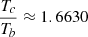 $ \frac{T_c}{T_b}\approx 1.6630 $