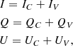 $$ \begin{aligned}&I = I_C + I_V\nonumber \\&Q = Q_C + Q_V\\ \nonumber&U = U_C + U_V, \end{aligned} $$
