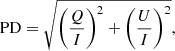 $$ \begin{aligned} \mathrm{PD} = \sqrt{ \left( \frac{Q}{I} \right)^2 + \left( \frac{U}{I} \right)^2 } ,\end{aligned} $$