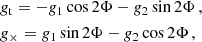 $$ \begin{aligned} \begin{aligned}&g_{\mathrm{t} }=-g_1 \cos 2 \Phi -g_2 \sin 2\Phi \, , \\&g_{\times }=g_1 \sin 2 \Phi -g_2 \cos 2\Phi \, , \end{aligned} \end{aligned} $$