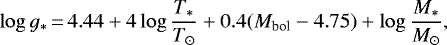 \[ \log g_*\,{=}\,4.44+4\log \frac{T_*}{T_{\odot}}+0.4(M_{\textrm{bol}}-4.75)+\log \frac{M_*}{M_{\odot}}, \]