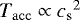 $T_{\mathrm{acc}}\propto{c_{\mathrm{s}}}^2$