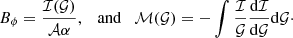 $$ \begin{aligned} B_\phi = \frac{\mathcal{I} (\mathcal{G} )}{\mathcal{A} \alpha }, \quad {\mathrm{and}}\quad \mathcal{M} (\mathcal{G} ) = - \int \frac{\mathcal{I} }{\mathcal{G} }\frac{\mathrm{d}\mathcal{I} }{\mathrm{d}\mathcal{G} }\mathrm{d}\mathcal{G} \cdot \end{aligned} $$