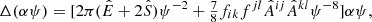 $$ \begin{aligned}&\Delta (\alpha \psi ) = [2\pi (\hat{E}+2\hat{S}) \psi ^{-2}+\tfrac{7}{8}f_{ik}f^{jl}\hat{A}^{ij}\hat{A}^{kl}\psi ^{-8}]\alpha \psi , \end{aligned} $$