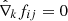 $ \hat{\nabla}_k f_{ij}=0 $