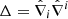 $ \Delta = \hat{\nabla}_i \hat{\nabla}^i $