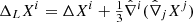 $$ \begin{aligned} \Delta _LX^i = \Delta X^i +\tfrac{1}{3}\hat{\nabla }^i(\hat{\nabla }_j X^j) \end{aligned} $$