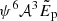 $ \psi^{6} \mathcal{A}^3 \tilde{E}_{\mathrm{p}} $