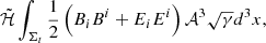 $$ \begin{aligned} \tilde{\mathcal{H} }\int _{\Sigma _t} \frac{1}{2} \left(B_i B^i + E_i E^i \right) \mathcal{A} ^{3} \sqrt{\gamma }d^3x , \end{aligned} $$