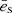 $ \bar{e}_{\mathrm{s}} $