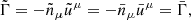 $$ \begin{aligned}&\tilde{\Gamma } = -\tilde{n}_\mu \tilde{u}^\mu = -\bar{n}_\mu \bar{u}^\mu = \bar{\Gamma } , \end{aligned} $$