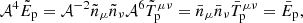 $$ \begin{aligned}&\mathcal{A} ^4\tilde{E}_{\rm p} = \mathcal{A} ^{-2}\tilde{n}_\mu \tilde{n}_\nu \mathcal{A} ^6\tilde{T}_{\rm p}^{\mu \nu } = \bar{n}_\mu \bar{n}_\nu \bar{T}_{\rm p}^{\mu \nu } =\bar{E}_{\rm p},\end{aligned} $$