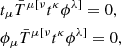 $$ \begin{aligned} \begin{aligned}&t_\mu \bar{T}^{\mu [\nu }t^\kappa \phi ^{\lambda ]} = 0 , \\&\phi _\mu \bar{T}^{\mu [\nu }t^\kappa \phi ^{\lambda ]} = 0 , \end{aligned} \end{aligned} $$