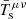 $ \bar{T}^{\mu \nu}_{\mathrm{s}} $