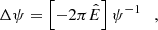 $$ \begin{aligned}&\Delta \psi = \left[ -2\pi \hat{E} \right] \psi ^{-1} \quad , \end{aligned} $$