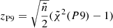 $$ \begin{aligned} z_{\rm P9}=\sqrt{\frac{\tilde{n}}{2}}(\tilde{\chi }^2(P9)-1) \end{aligned} $$