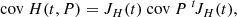 $$ \begin{aligned} \mathrm{cov}\ H(t,P) = J_H(t) \ \mathrm{cov}\ P \ ^t\! J_H(t), \end{aligned} $$
