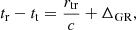 $$ \begin{aligned} t_\mathrm{r} -t_\mathrm{t} =\frac{r_{\mathrm{tr} }}{c}+\Delta _{\mathrm{GR} }, \end{aligned} $$