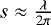 $s \approx \frac{\lambda}{2\pi}$